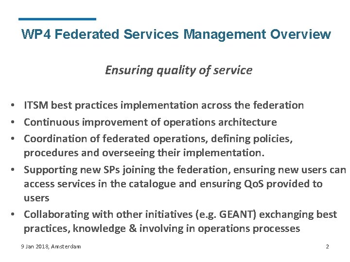 WP 4 Federated Services Management Overview Ensuring quality of service • ITSM best practices