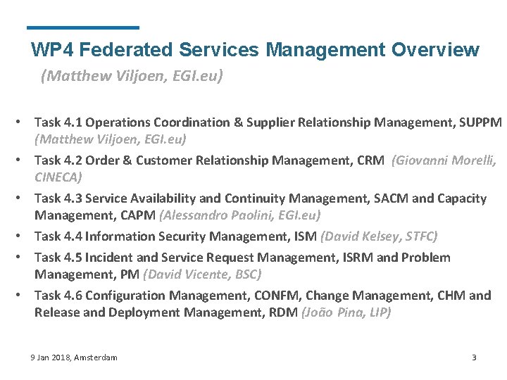 WP 4 Federated Services Management Overview (Matthew Viljoen, EGI. eu) • Task 4. 1