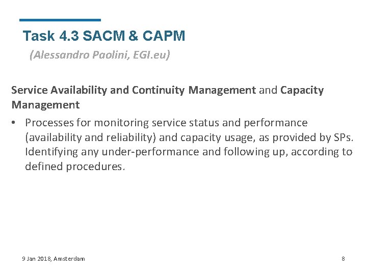Task 4. 3 SACM & CAPM (Alessandro Paolini, EGI. eu) Service Availability and Continuity