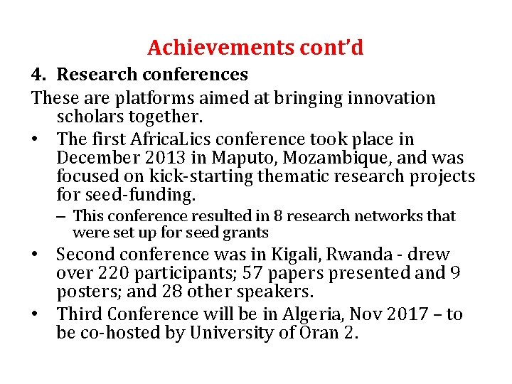 Achievements cont’d 4. Research conferences These are platforms aimed at bringing innovation scholars together.
