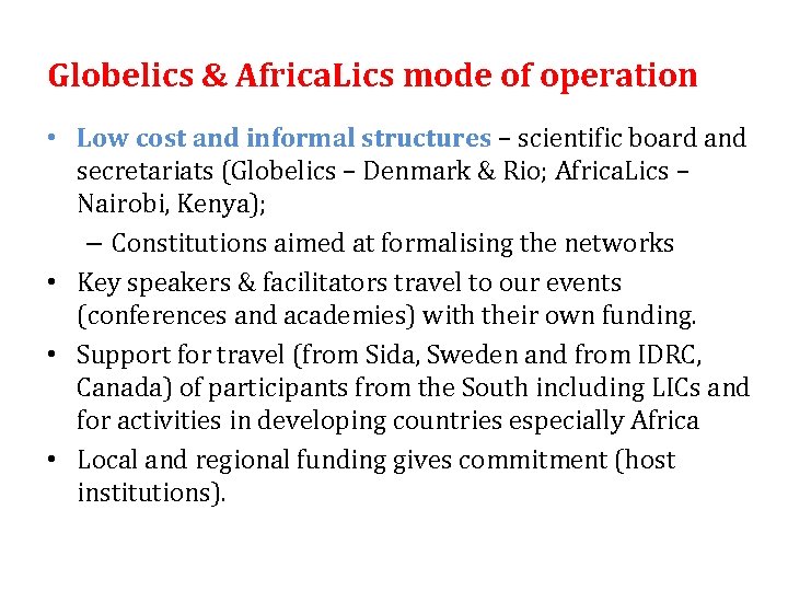 Globelics & Africa. Lics mode of operation • Low cost and informal structures –