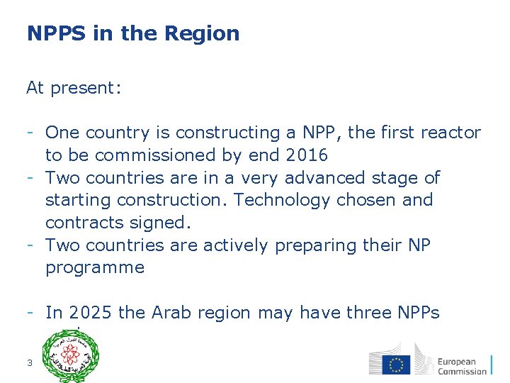 NPPS in the Region At present: - One country is constructing a NPP, the