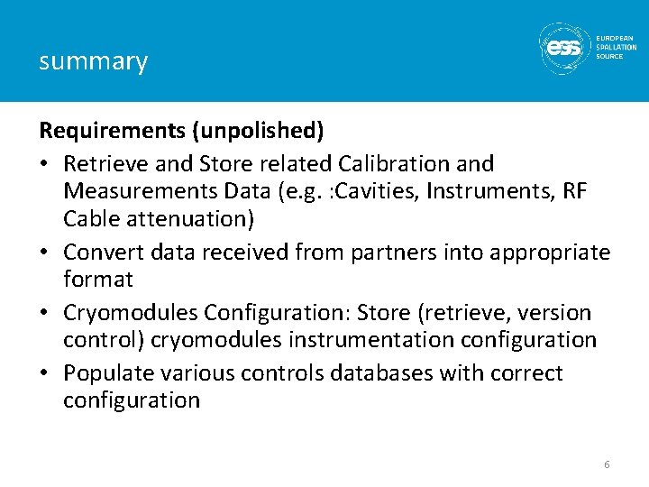 summary Requirements (unpolished) • Retrieve and Store related Calibration and Measurements Data (e. g.
