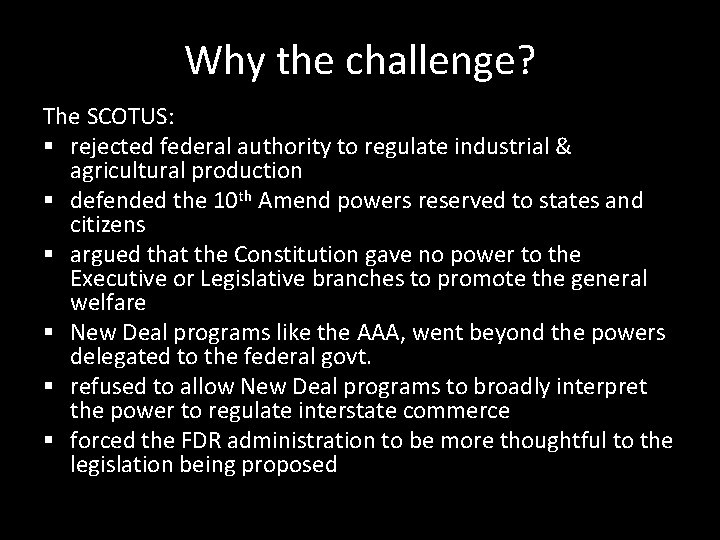 Why the challenge? The SCOTUS: § rejected federal authority to regulate industrial & agricultural