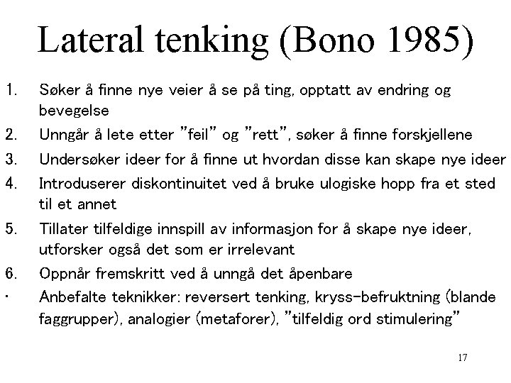 Lateral tenking (Bono 1985) 1. 2. 3. 4. 5. 6. • Søker å finne