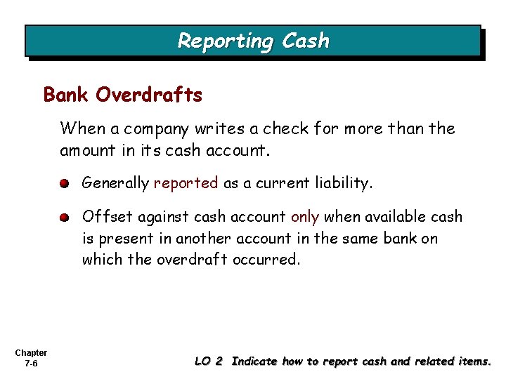 Reporting Cash Bank Overdrafts When a company writes a check for more than the