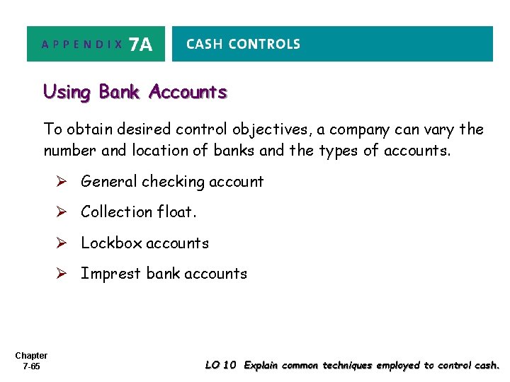 Using Bank Accounts To obtain desired control objectives, a company can vary the number