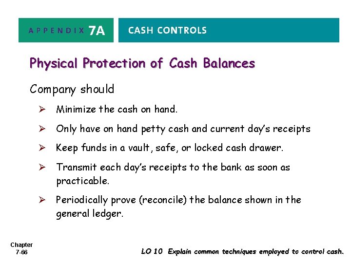 Physical Protection of Cash Balances Company should Ø Minimize the cash on hand. Ø