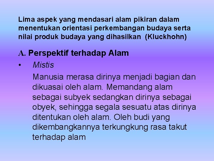 Lima aspek yang mendasari alam pikiran dalam menentukan orientasi perkembangan budaya serta nilai produk