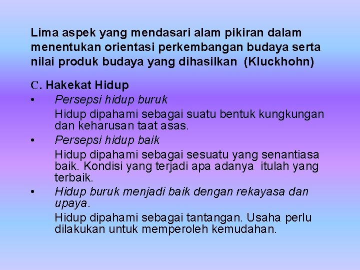 Lima aspek yang mendasari alam pikiran dalam menentukan orientasi perkembangan budaya serta nilai produk