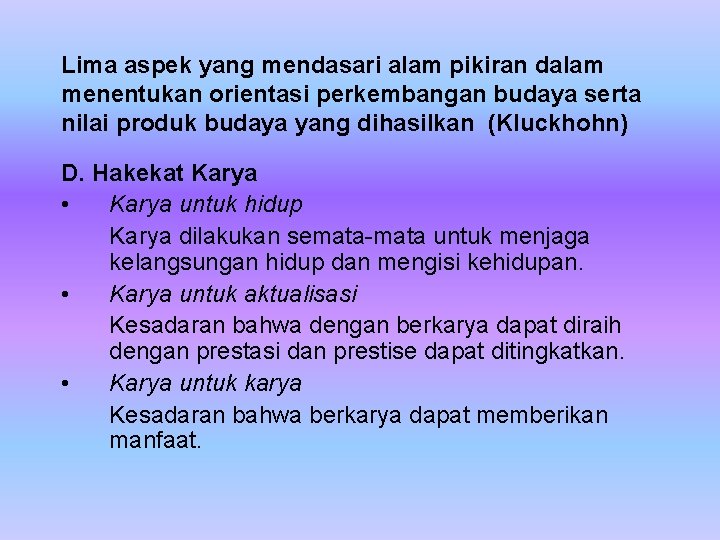 Lima aspek yang mendasari alam pikiran dalam menentukan orientasi perkembangan budaya serta nilai produk