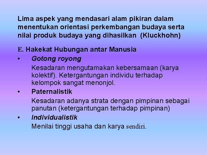 Lima aspek yang mendasari alam pikiran dalam menentukan orientasi perkembangan budaya serta nilai produk