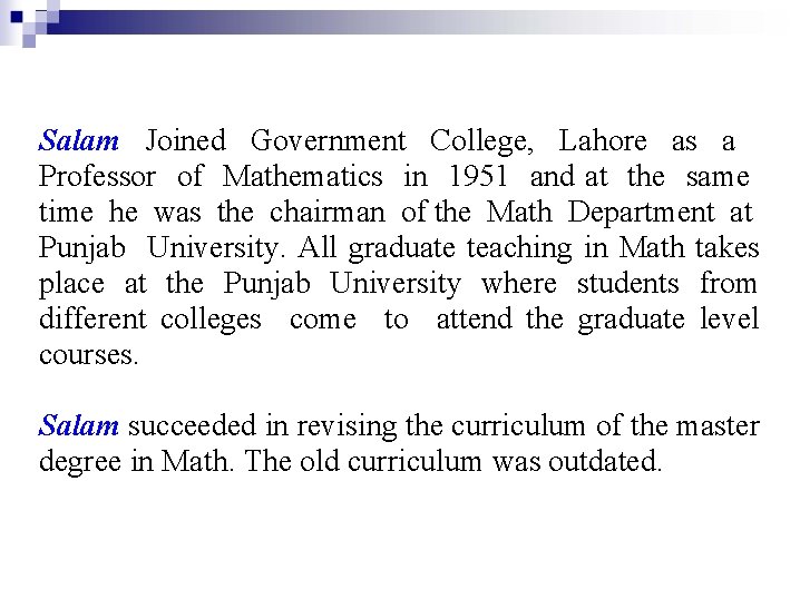 Salam Joined Government College, Lahore as a Professor of Mathematics in 1951 and at