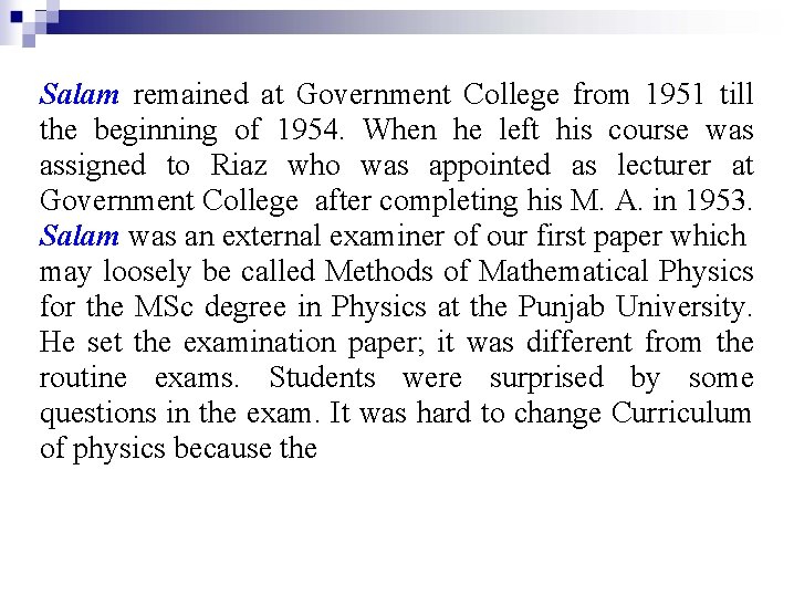 Salam remained at Government College from 1951 till the beginning of 1954. When he