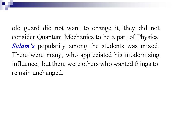 old guard did not want to change it, they did not consider Quantum Mechanics