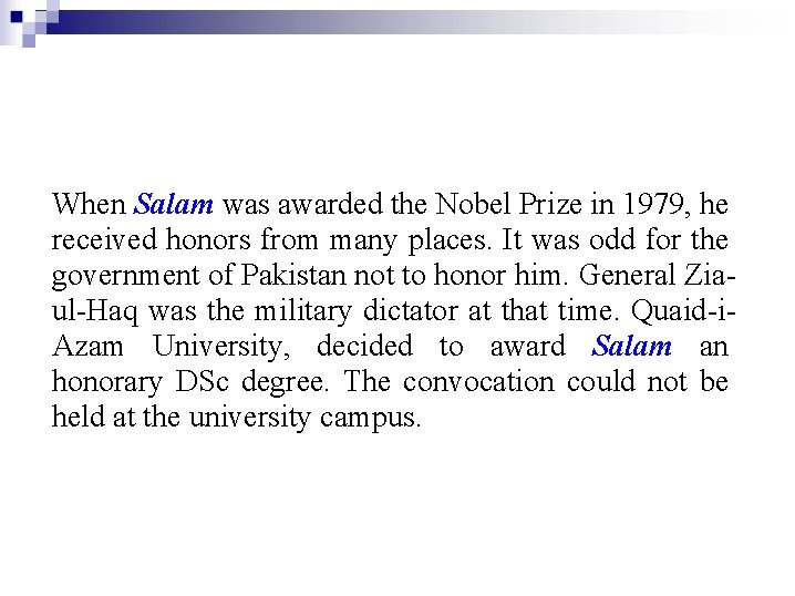 When Salam was awarded the Nobel Prize in 1979, he received honors from many