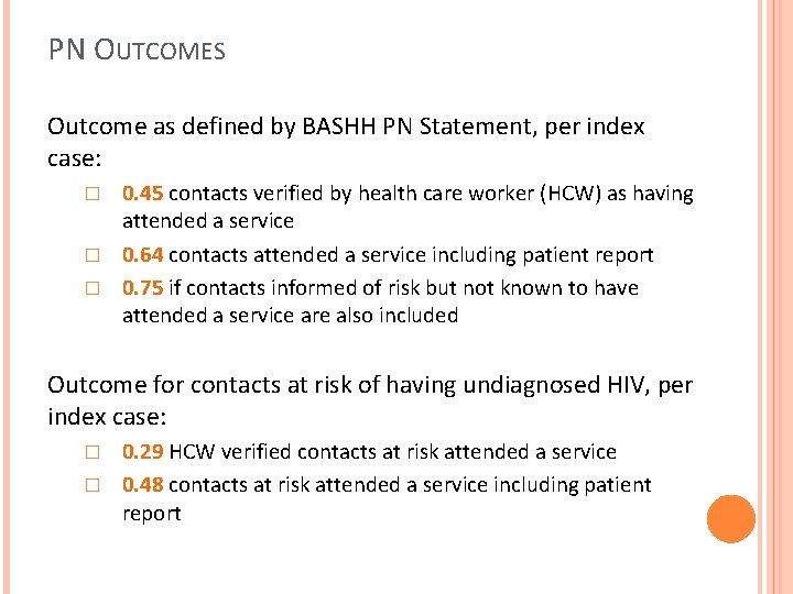 PN OUTCOMES Outcome as defined by BASHH PN Statement, per index case: 0. 45