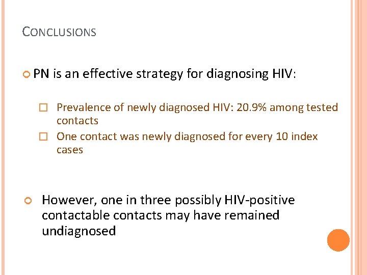 CONCLUSIONS PN is an effective strategy for diagnosing HIV: Prevalence of newly diagnosed HIV: