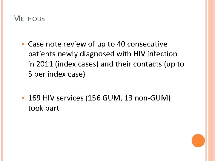 METHODS § Case note review of up to 40 consecutive patients newly diagnosed with