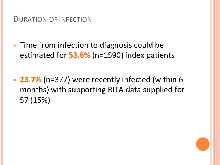 DURATION OF INFECTION § Time from infection to diagnosis could be estimated for 53.