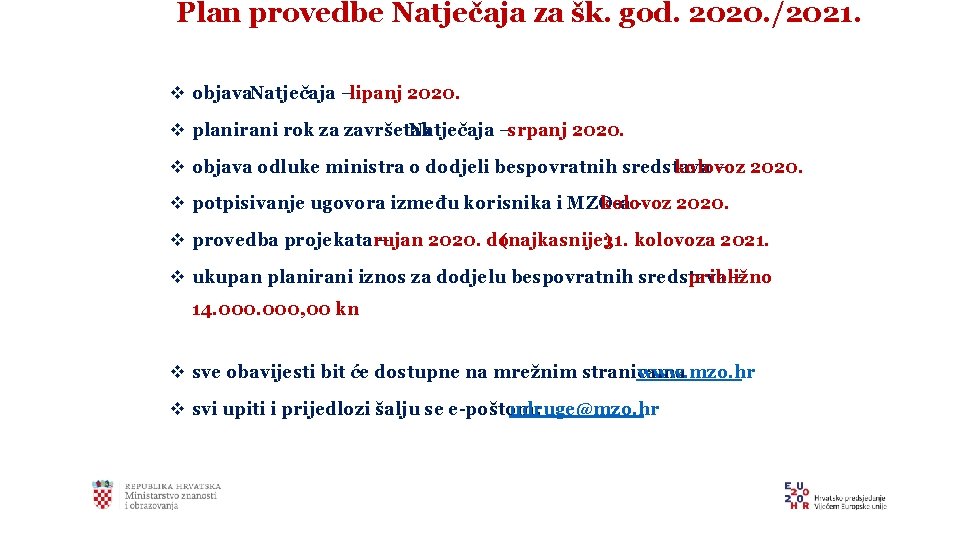 Plan provedbe Natječaja za šk. god. 2020. /2021. v objava. Natječaja –lipanj 2020. v