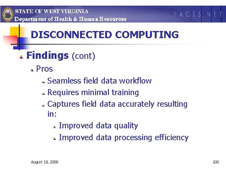 DISCONNECTED COMPUTING Findings (cont) Pros Seamless field data workflow Requires minimal training Captures field