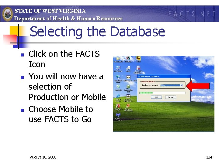 Selecting the Database n n n Click on the FACTS Icon You will now