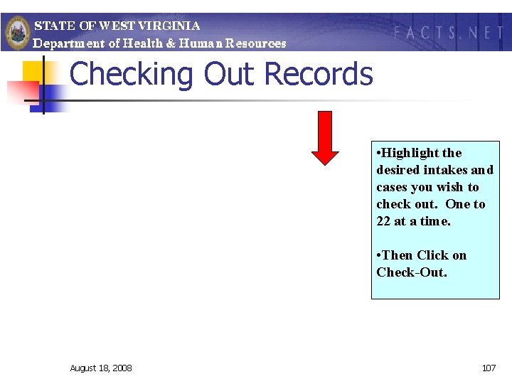 Checking Out Records • Highlight the desired intakes and cases you wish to check