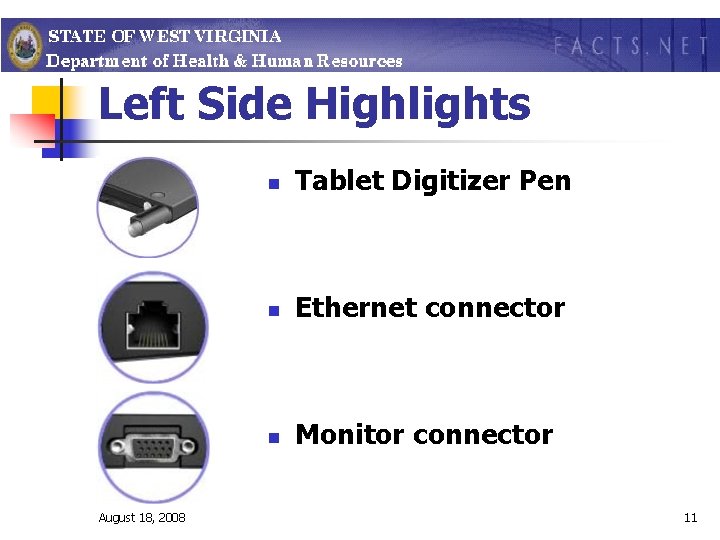 Left Side Highlights August 18, 2008 n Tablet Digitizer Pen n Ethernet connector n