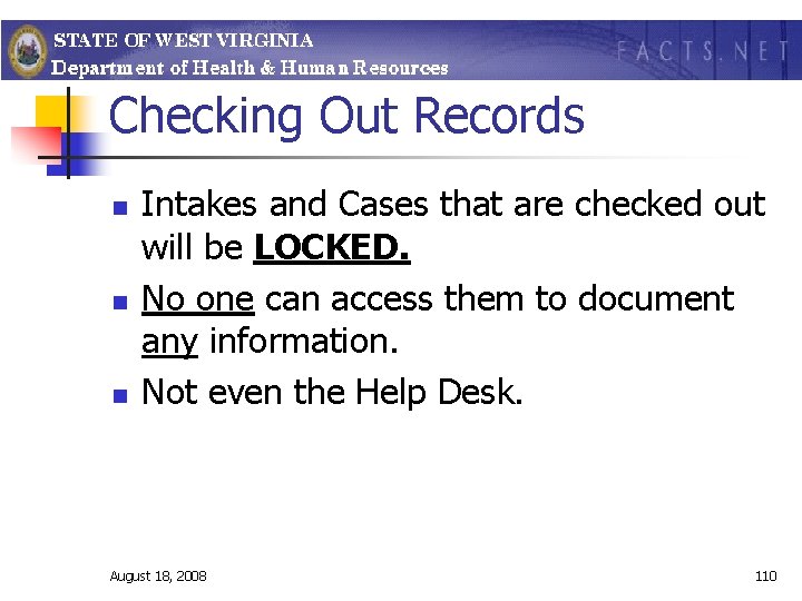 Checking Out Records n n n Intakes and Cases that are checked out will