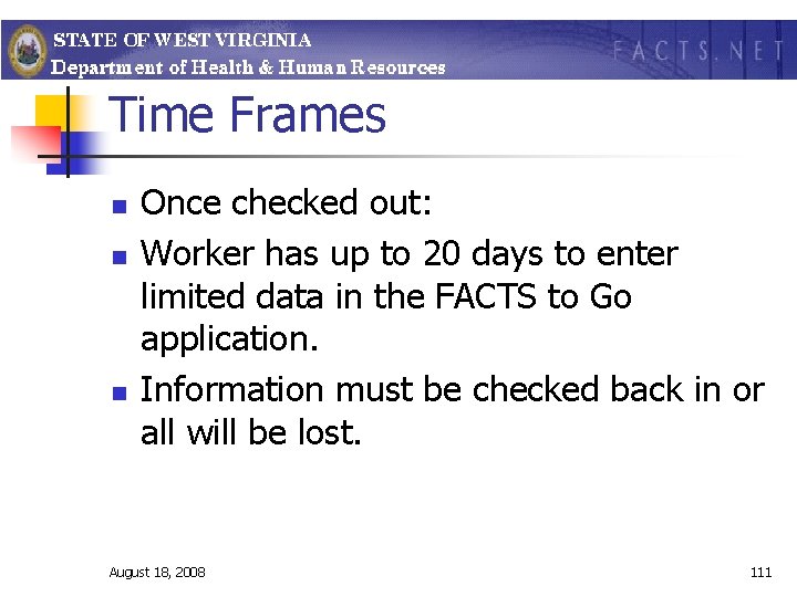 Time Frames n n n Once checked out: Worker has up to 20 days