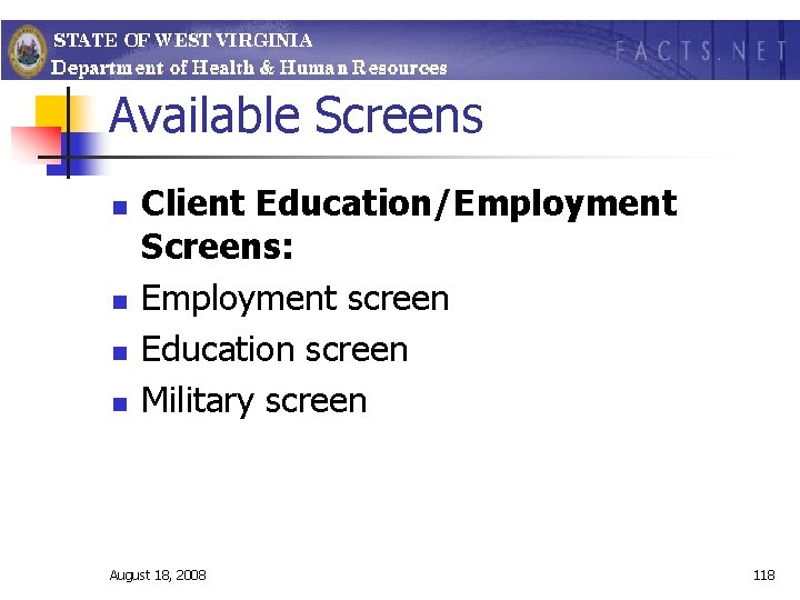 Available Screens n n Client Education/Employment Screens: Employment screen Education screen Military screen August