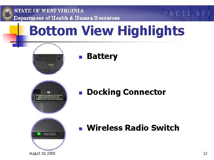 Bottom View Highlights August 18, 2008 n Battery n Docking Connector n Wireless Radio