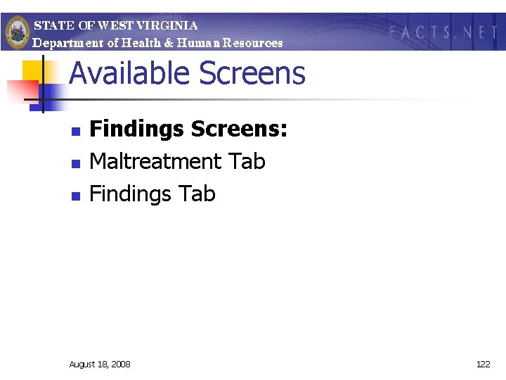 Available Screens n n n Findings Screens: Maltreatment Tab Findings Tab August 18, 2008