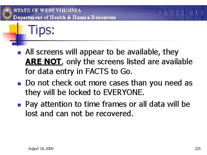 Tips: n n n All screens will appear to be available, they ARE NOT,