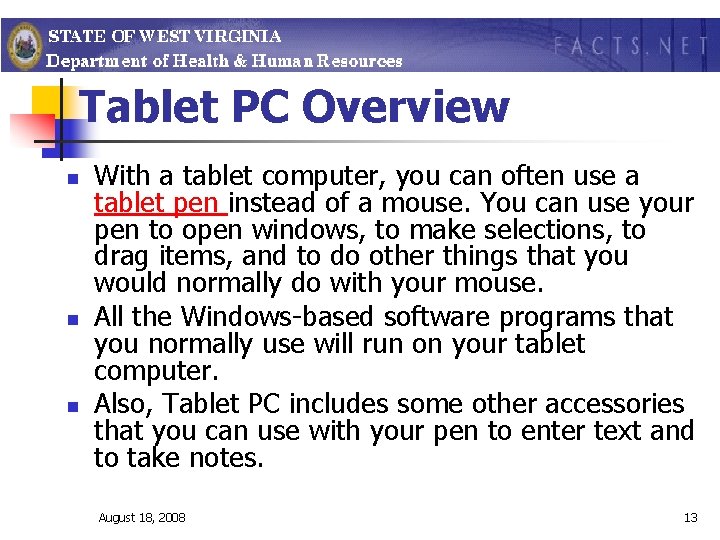 Tablet PC Overview n n n With a tablet computer, you can often use