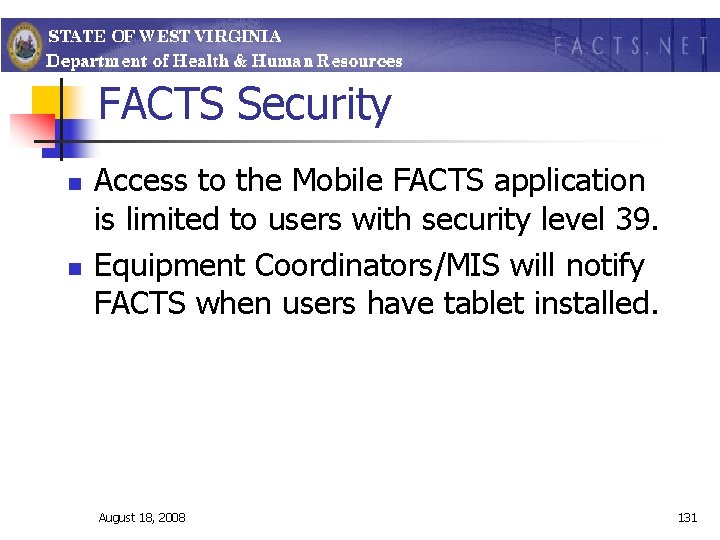 FACTS Security n n Access to the Mobile FACTS application is limited to users