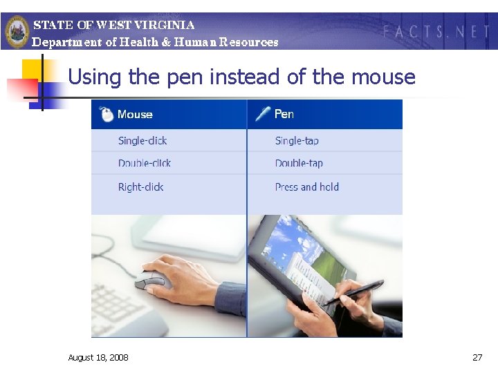 Using the pen instead of the mouse August 18, 2008 27 