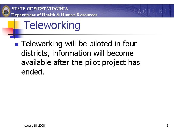 Teleworking n Teleworking will be piloted in four districts, information will become available after