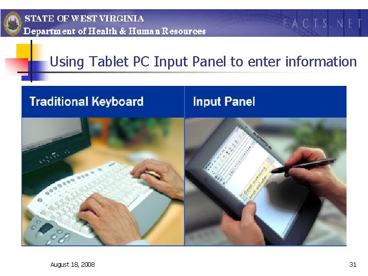 Using Tablet PC Input Panel to enter information August 18, 2008 31 