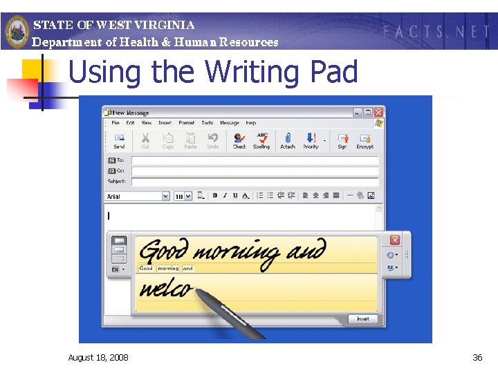 Using the Writing Pad August 18, 2008 36 
