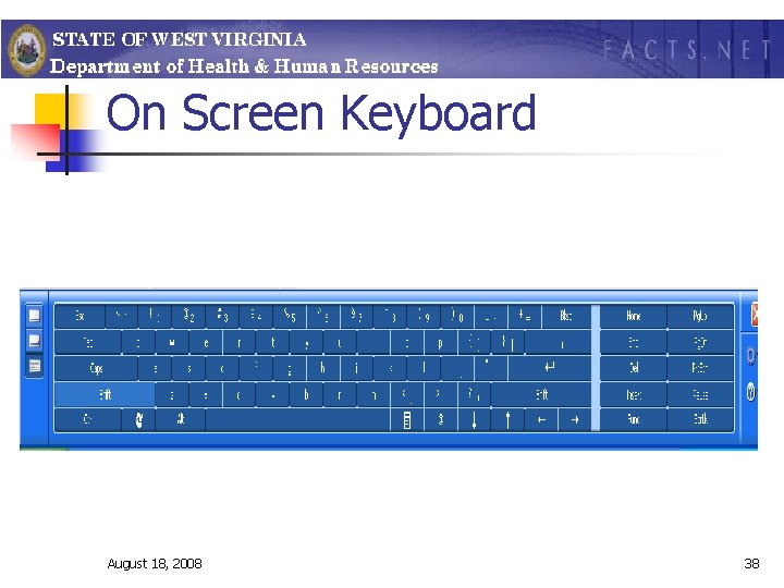 On Screen Keyboard August 18, 2008 38 