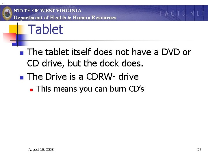. Tablet n n The tablet itself does not have a DVD or CD