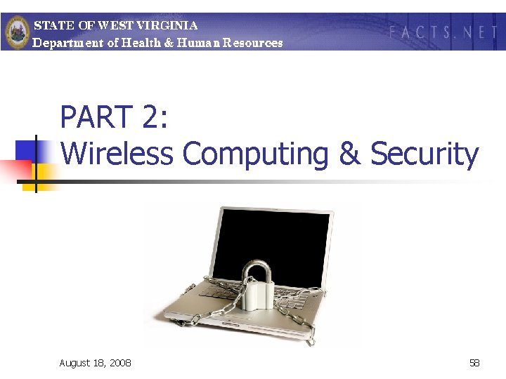 PART 2: Wireless Computing & Security August 18, 2008 58 