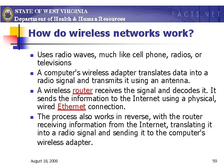 How do wireless networks work? n n Uses radio waves, much like cell phone,