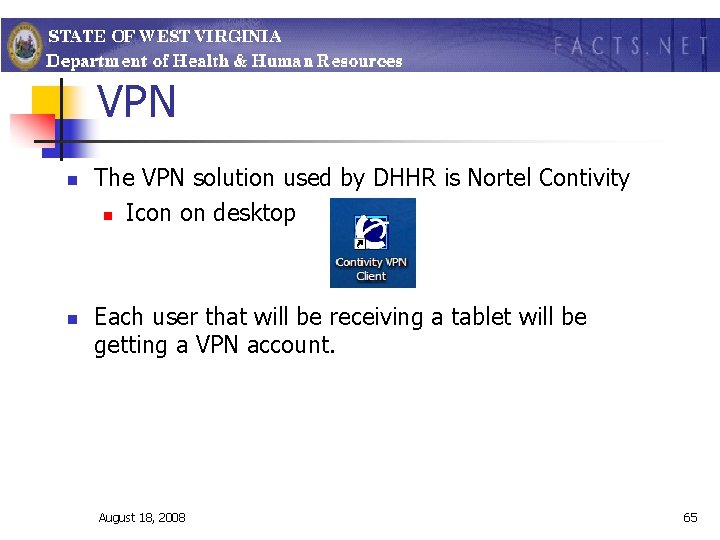 VPN n n The VPN solution used by DHHR is Nortel Contivity n Icon