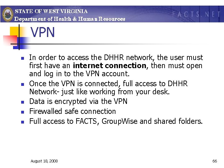 VPN n n n In order to access the DHHR network, the user must