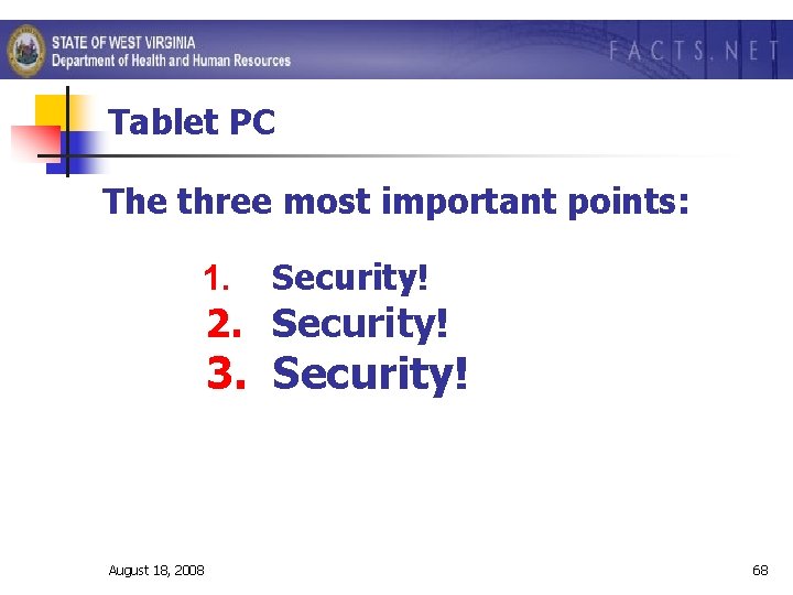 Tablet PC The three most important points: 1. Security! 2. Security! 3. Security! August