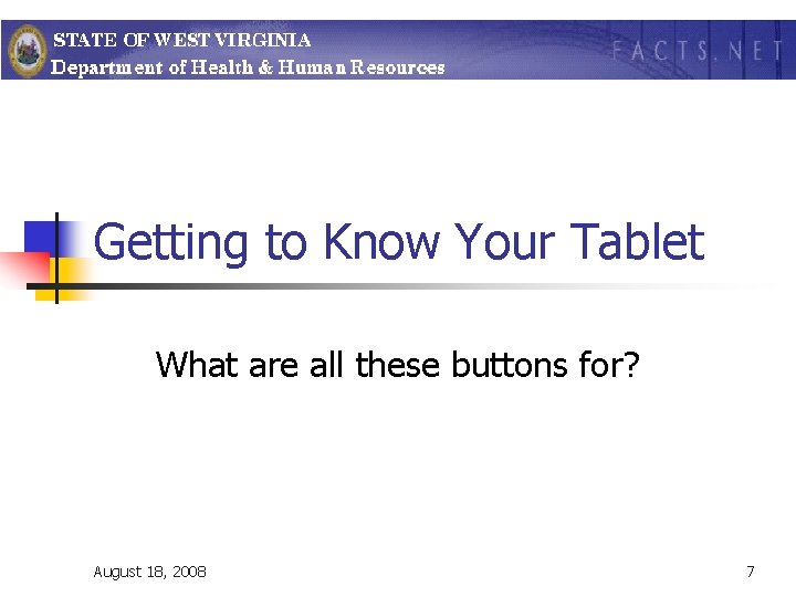 Getting to Know Your Tablet What are all these buttons for? August 18, 2008
