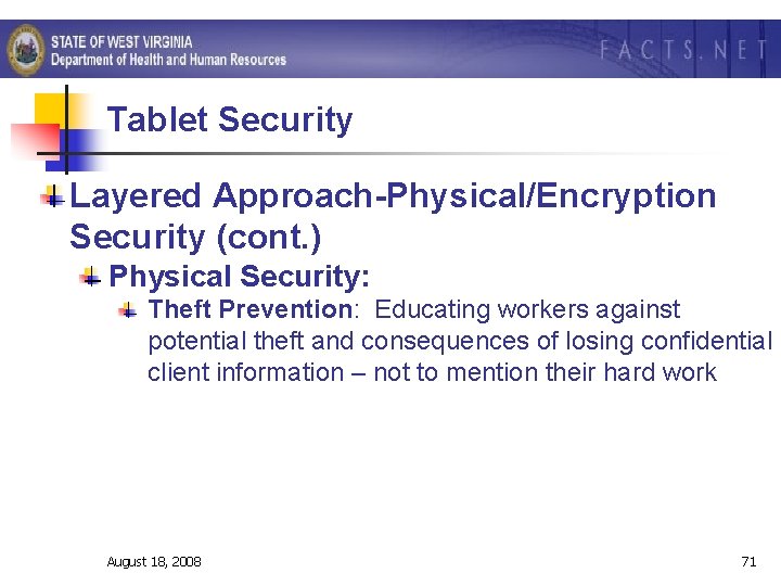 Tablet Security Layered Approach-Physical/Encryption Security (cont. ) Physical Security: Theft Prevention: Educating workers against